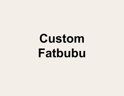 Custom Order Fatbubu x Pet