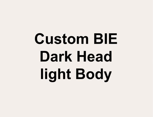 Custom BIE Dark Head light Body